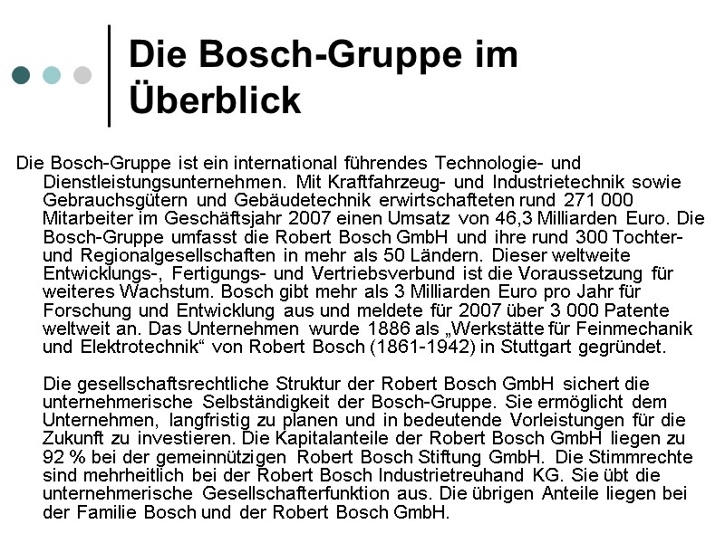 Die Bosch-Gruppe im Überblick Die Bosch-Gruppe ist ein international führendes Technologie- und Dienstleistungsunternehmen. Mit